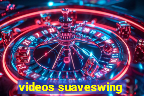 videos suaveswing